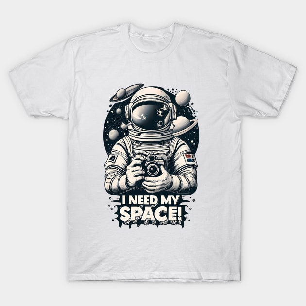 I NEED MY SPACE T-Shirt by SAMAMCA